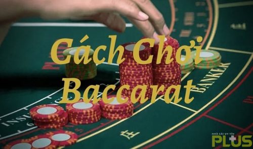 Bật mí 4 cách chơi baccarat luôn thắng - Đánh đâu trúng đó 2 mẹo chơi baccarat