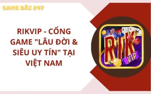 Top 10 game bài đổi thưởng qua ngân hàng uy tín nhất 2024 4 Rikvip