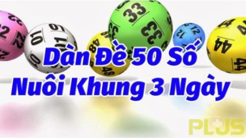 Dàn Đề 50 Số Nuôi Khung 3 Ngày Là Gì? 1 dàn đề 50 số nuôi khung 3 ngày