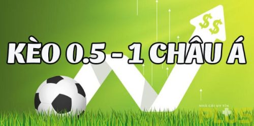 Tìm hiểu cách soi kèo 0.5-1 là gì và lưu ý quan trọng 3 kèo 0.5-1 châu á