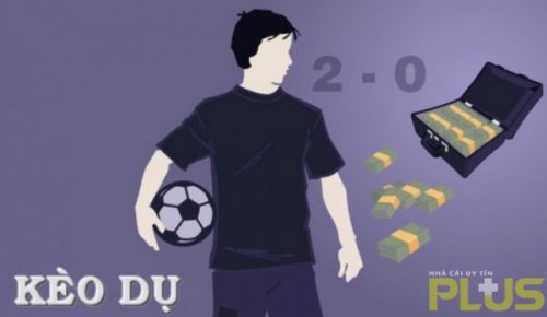 Kèo dụ là gì? Hướng dẫn cách nhận biết kèo dụ chính xác 4 tín hiệu của kèo dụ