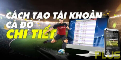Cách tạo tài khoản cá độ bóng đá siêu đơn giản năm 2024 1 cách tạo tài khoản cá độ