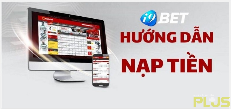 i9Bet 8 Huong Dan Cach Nap Tien Vao i9bet Nha cai uy tin Plus