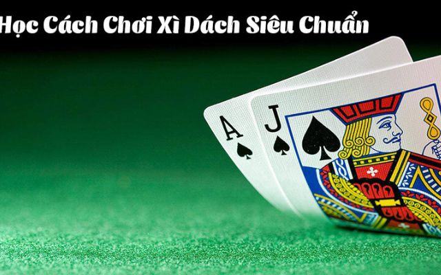 9 cách chơi xì dách không thua - Rút đâu trúng đó 2 Cách chơi bài xì dách chuẩn