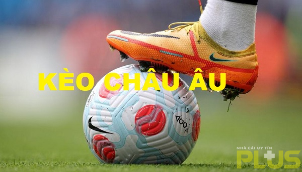 Cược Bóng Đá 12 keo chau au
