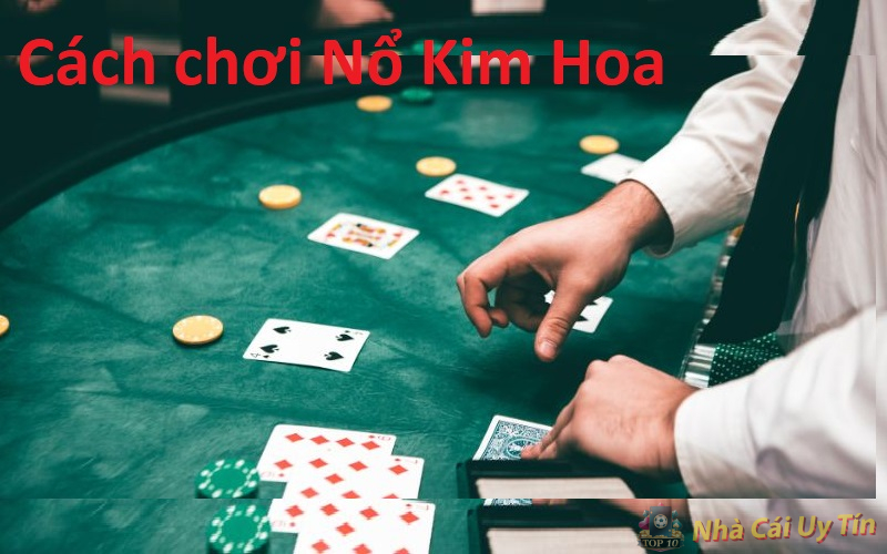 Cách chơi Nổ Kim Hoa hiệu quả nhất năm 2025 cho anh em 2 Cách chơi Nổ Kim Hoa